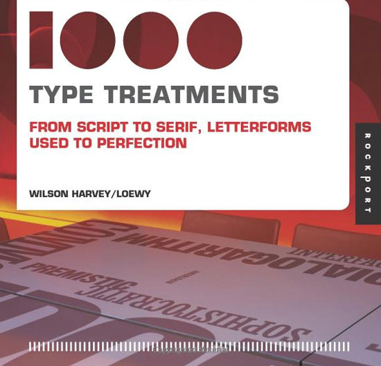1,000 Type Treatments: From Script to Serif, Letterforms Used to Perfection Book