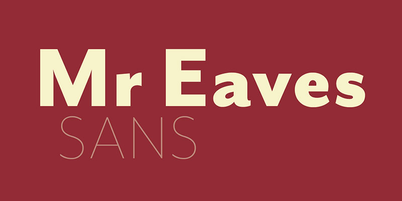 Mr-Eaves-Sans Fonts similar to Gill Sans that you need to try