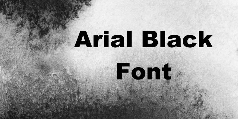 Arial-Black Billboard Boldness: The 17 Best Fonts for Billboards