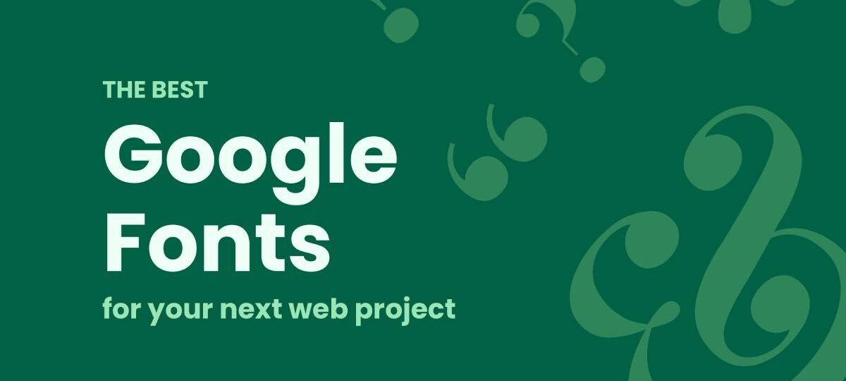 The Best Free Google Fonts for Every Design Project