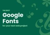The Best Free Google Fonts for Every Design Project