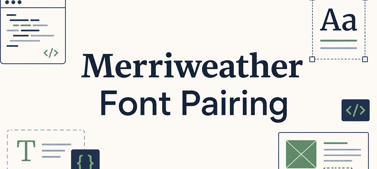 Stunning Merriweather Font Pairing for Readable Design